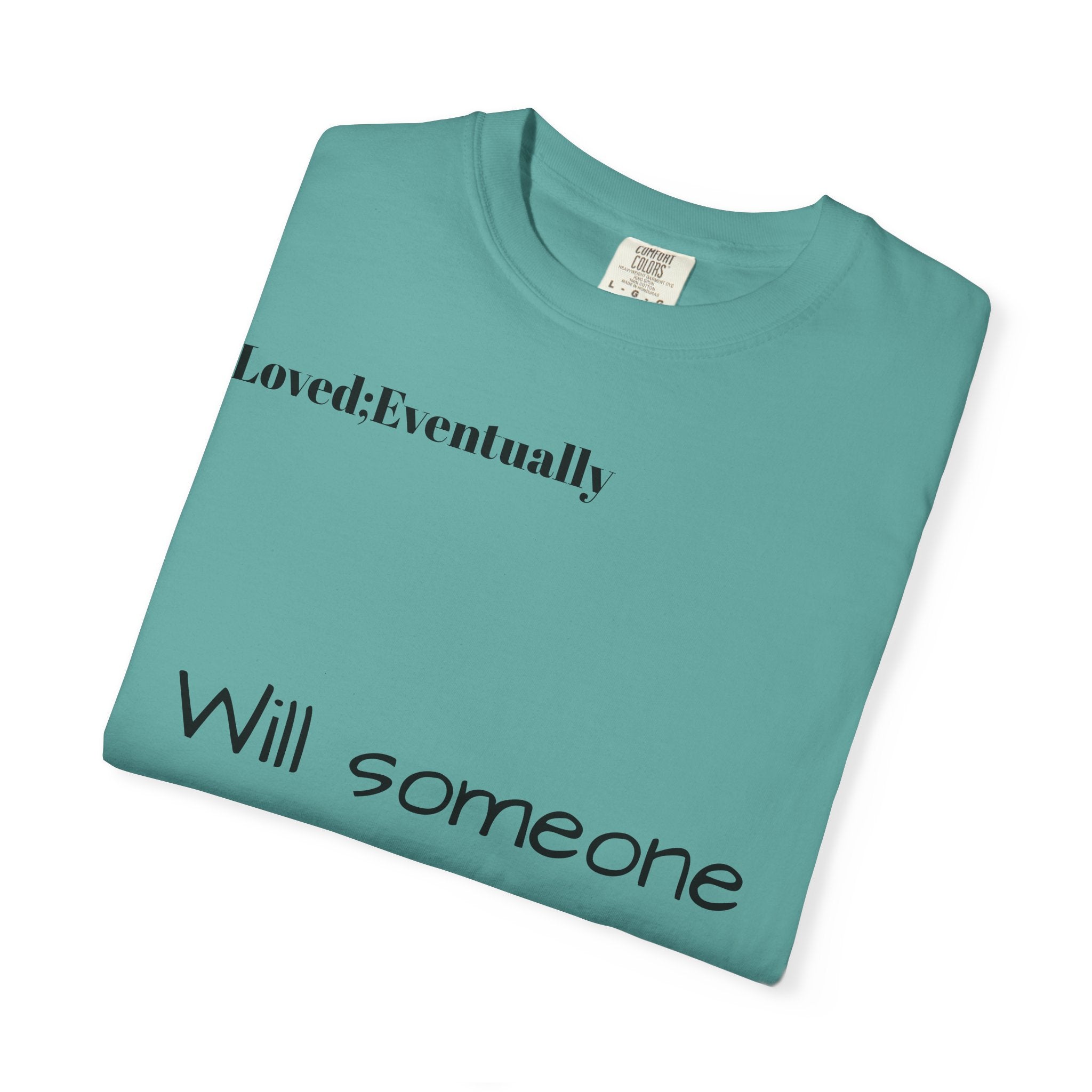 Will someone choose me? T-Shirt | Inspirational Text Shirt, Back Message Tee