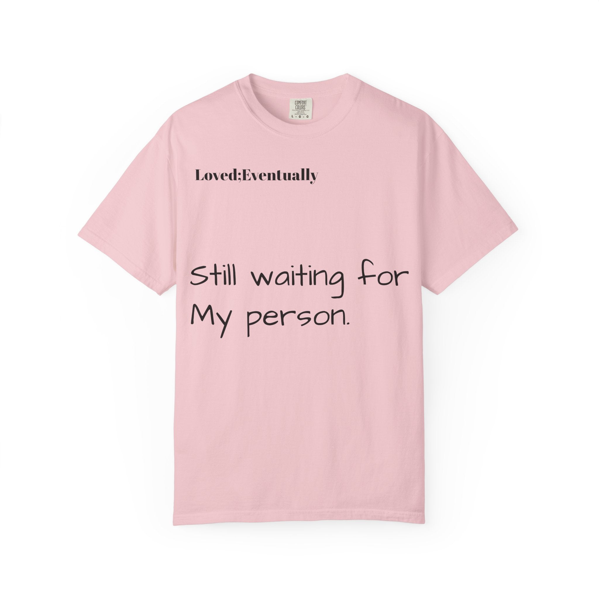 Still waiting for my person T-Shirt | Quote tee, Relationship saying