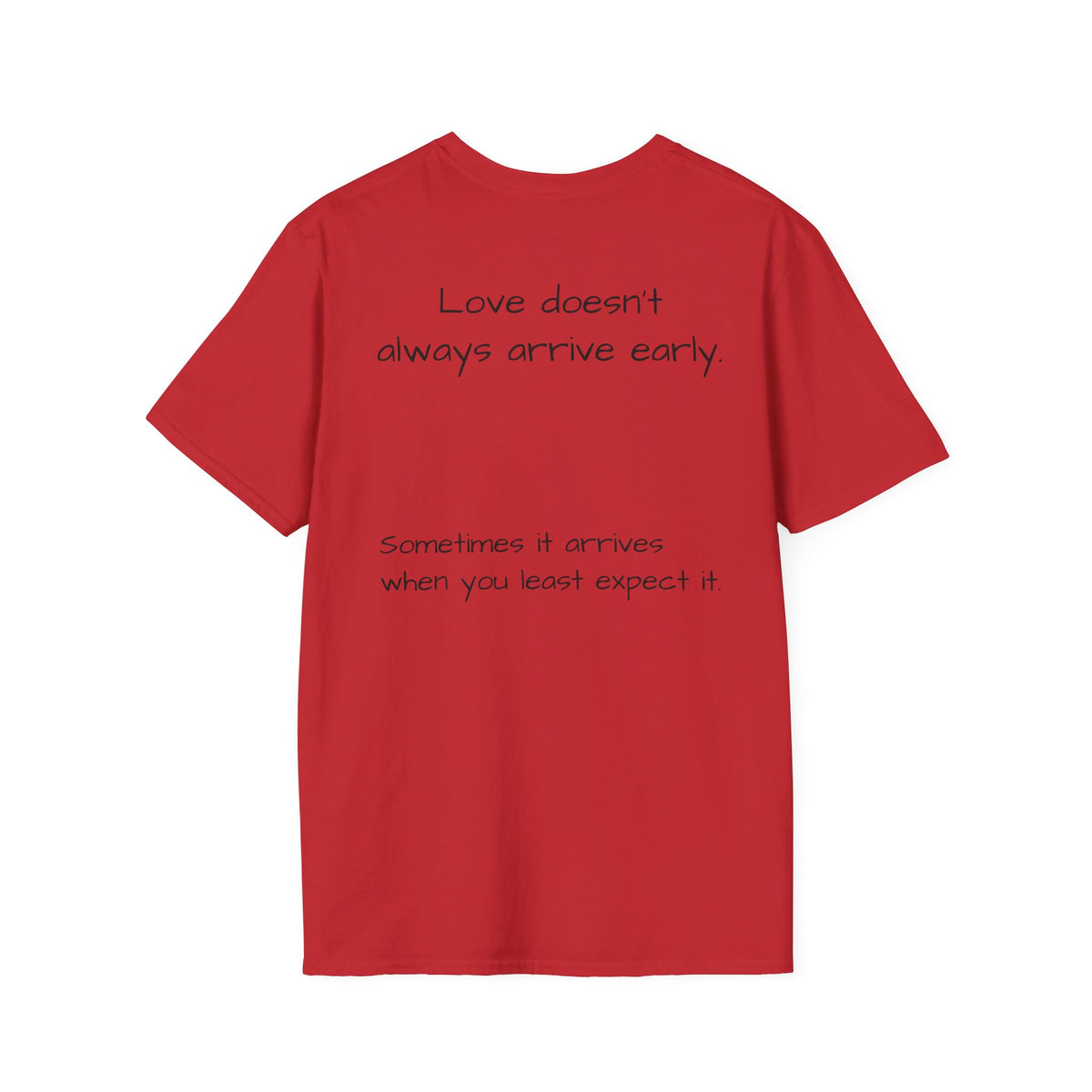 Minimalist Casual Tee "Is it too late for me?" - Loved;Eventually