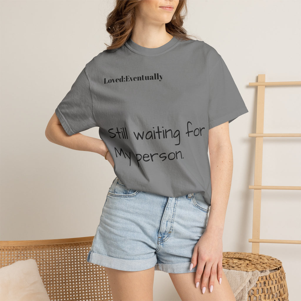 Still waiting for my person T-Shirt | Quote tee, Relationship saying