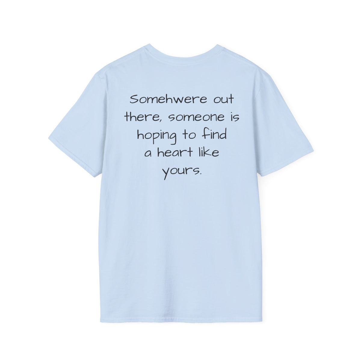 "Will someone choose me?" Loved;Eventually Tee