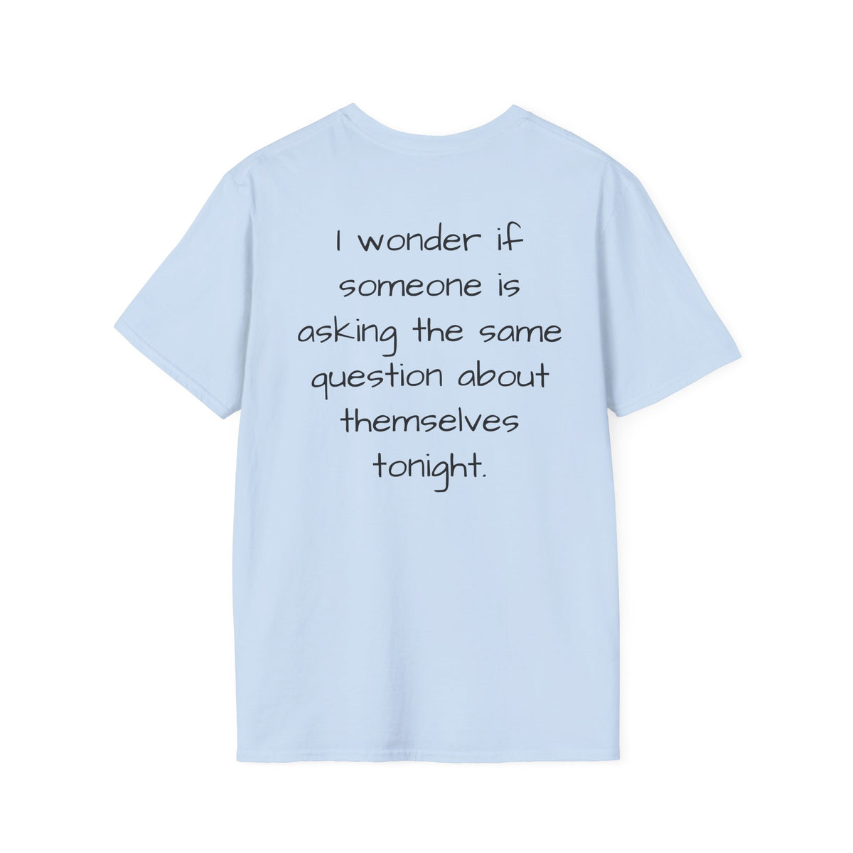 "Will Anyone Love Me?" Loved;Eventually Graphic Tee