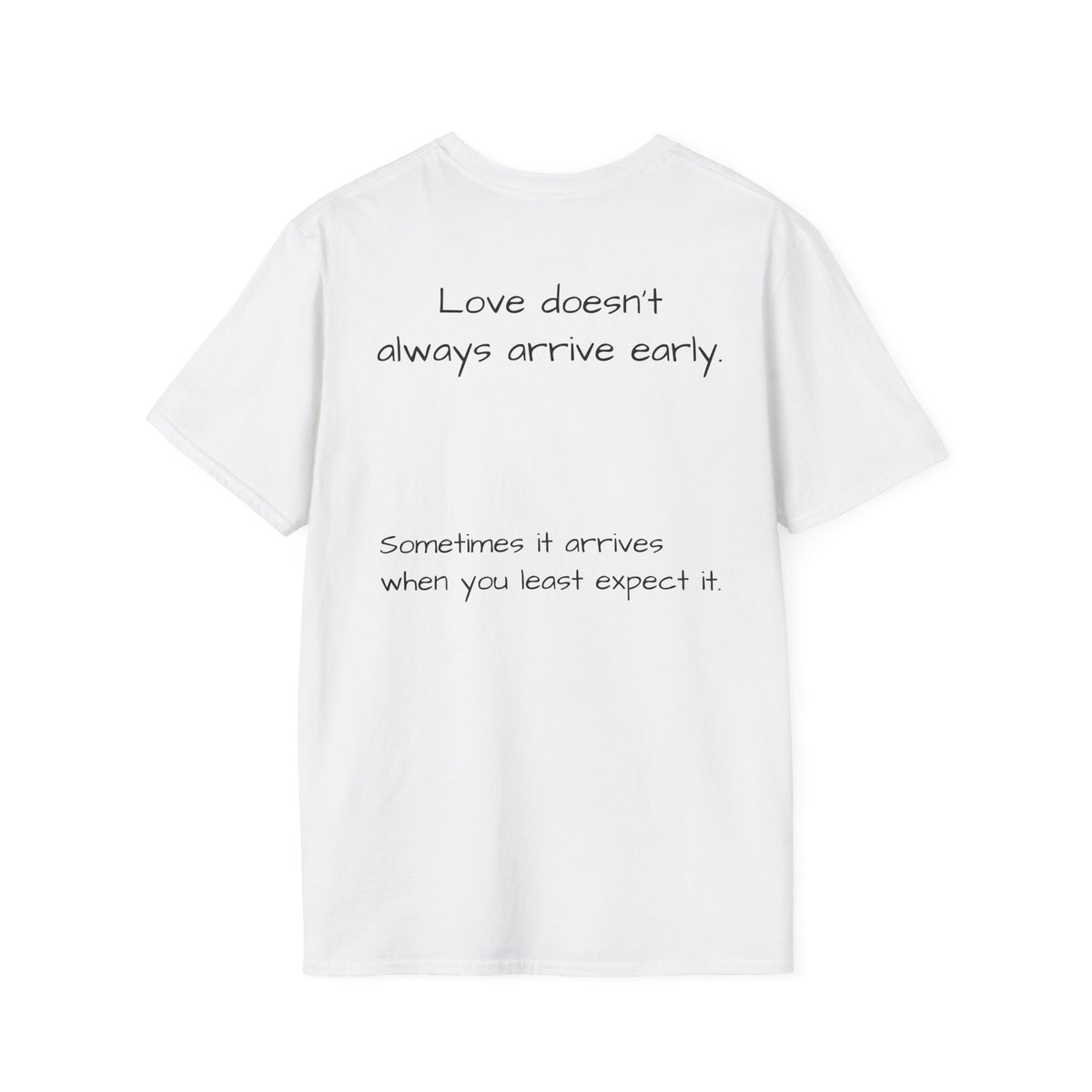 Minimalist Casual Tee "Is it too late for me?" - Loved;Eventually