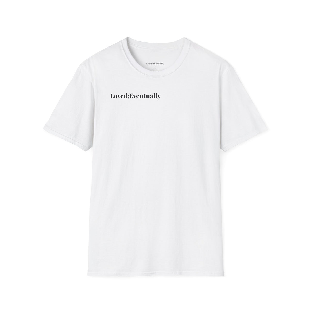 Loved;Eventually T-Shirt — Minimalist Tee