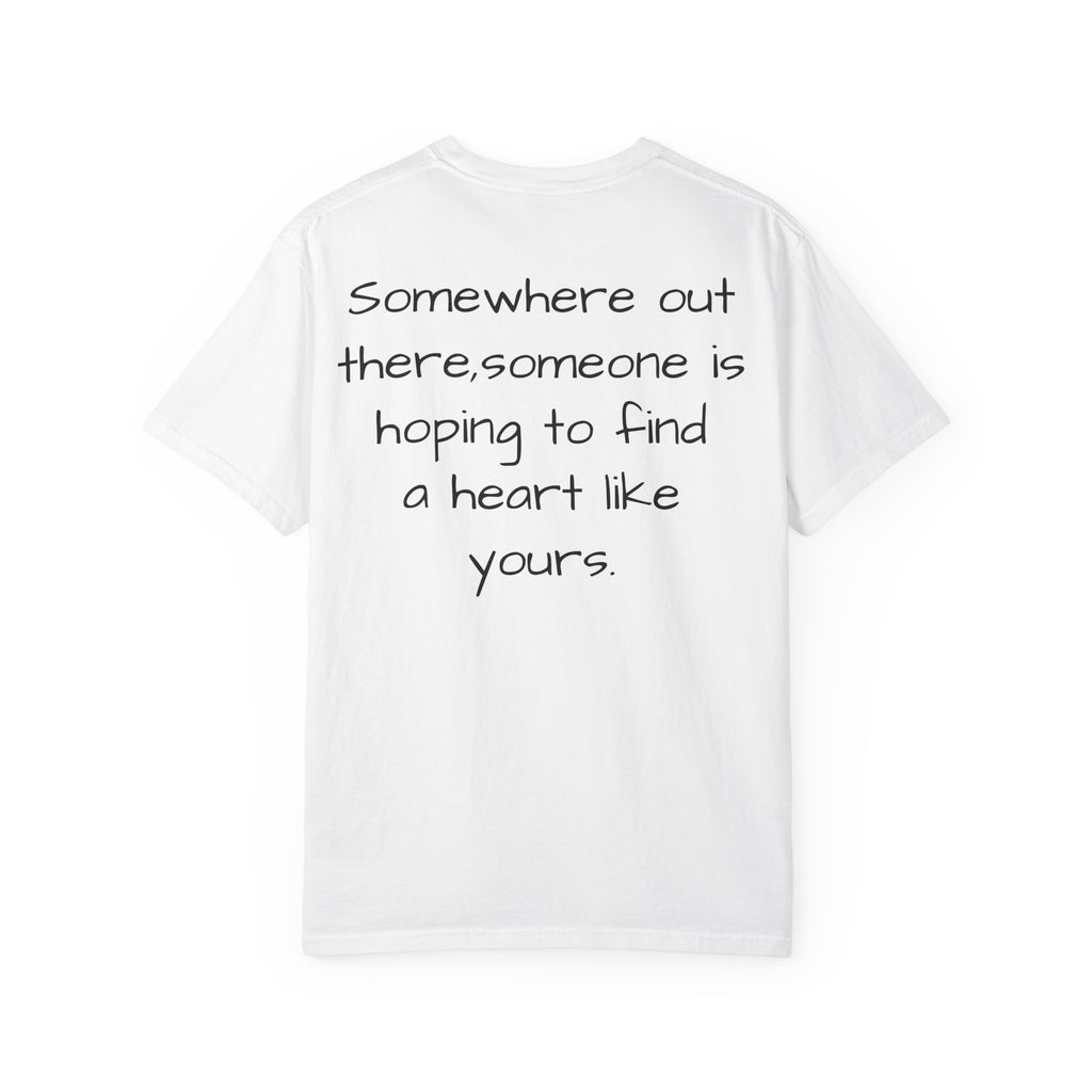 Will someone choose me? T-Shirt | Inspirational Text Shirt, Back Message Tee