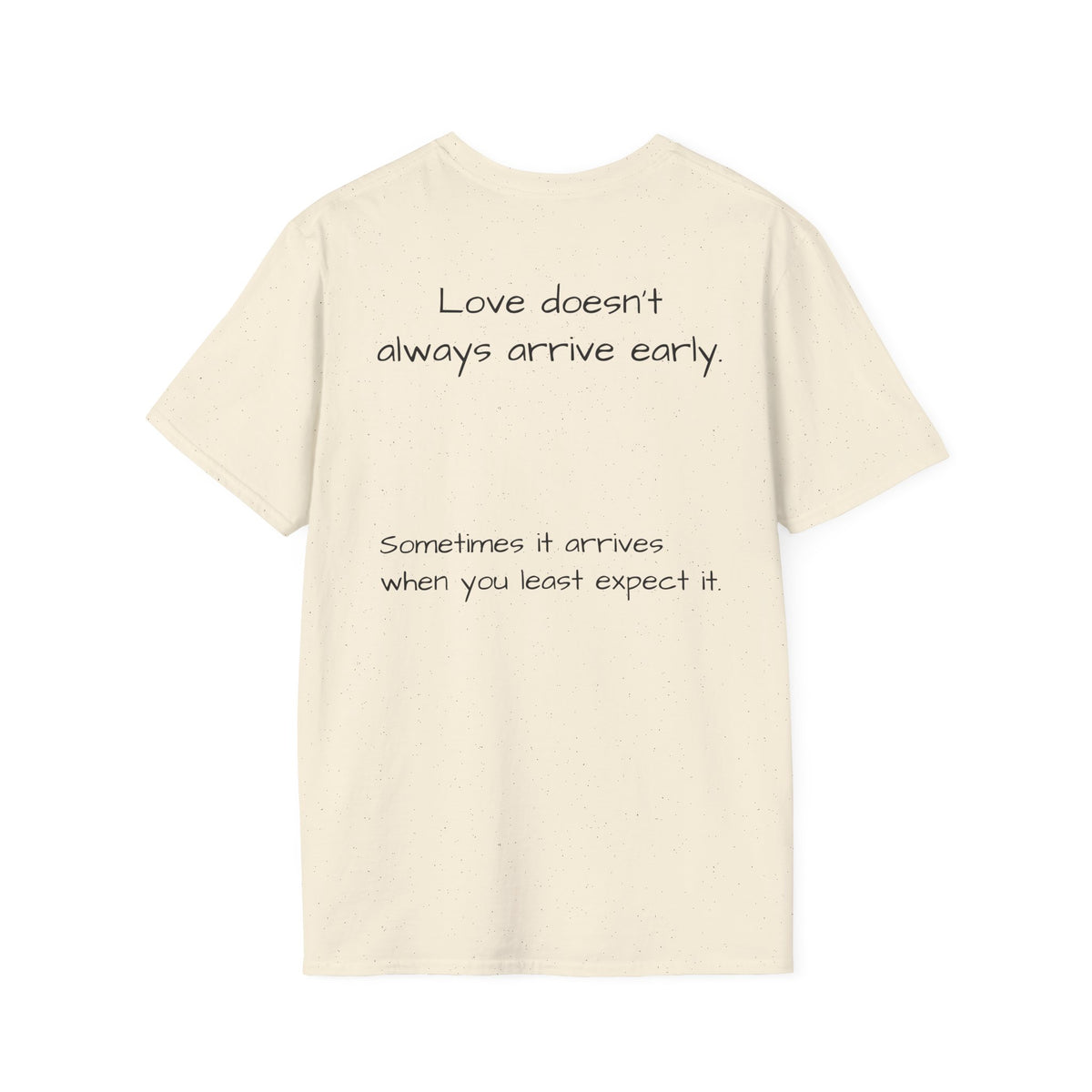 Minimalist Casual Tee "Is it too late for me?" - Loved;Eventually
