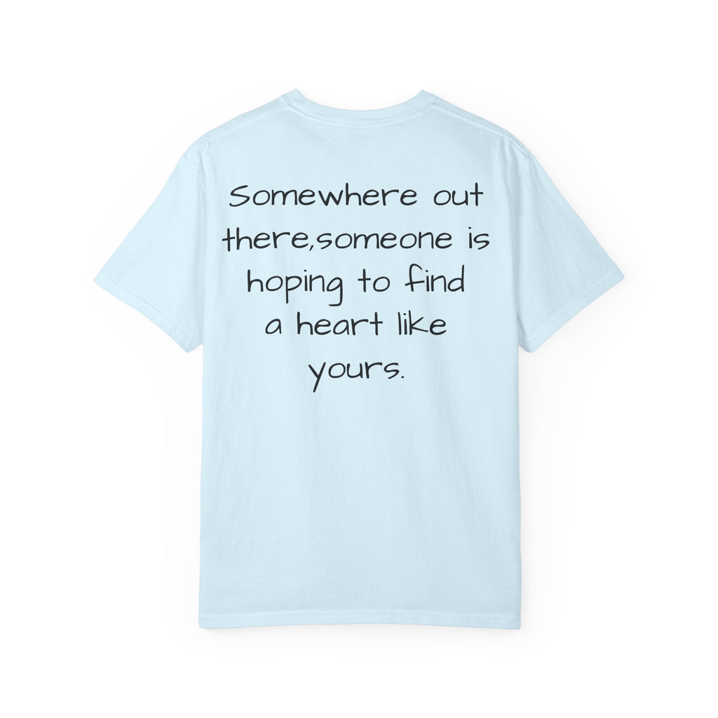 Will someone choose me? T-Shirt | Inspirational Text Shirt, Back Message Tee
