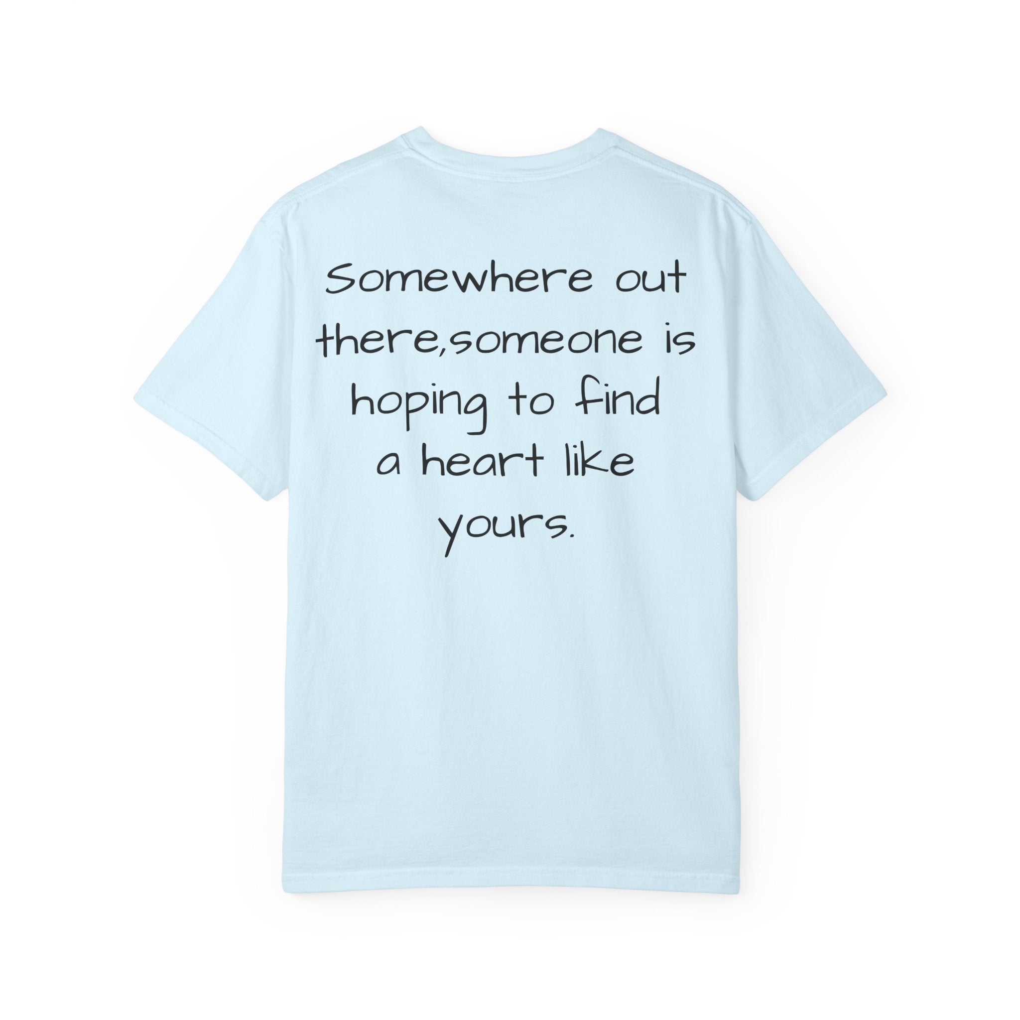 Will someone choose me? T-Shirt | Inspirational Text Shirt, Back Message Tee