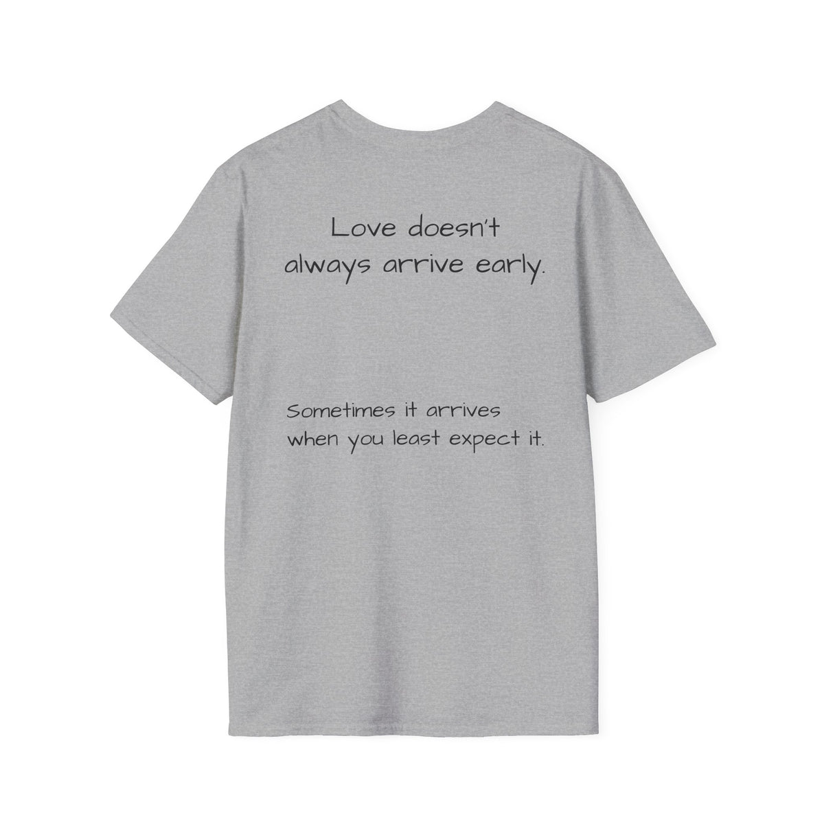 Minimalist Casual Tee "Is it too late for me?" - Loved;Eventually