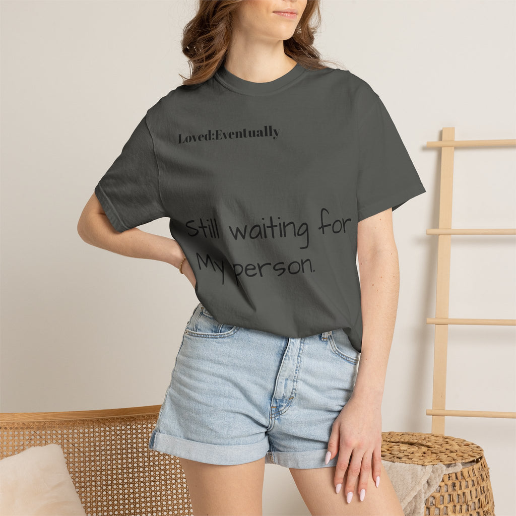 Still waiting for my person T-Shirt | Quote tee, Relationship saying