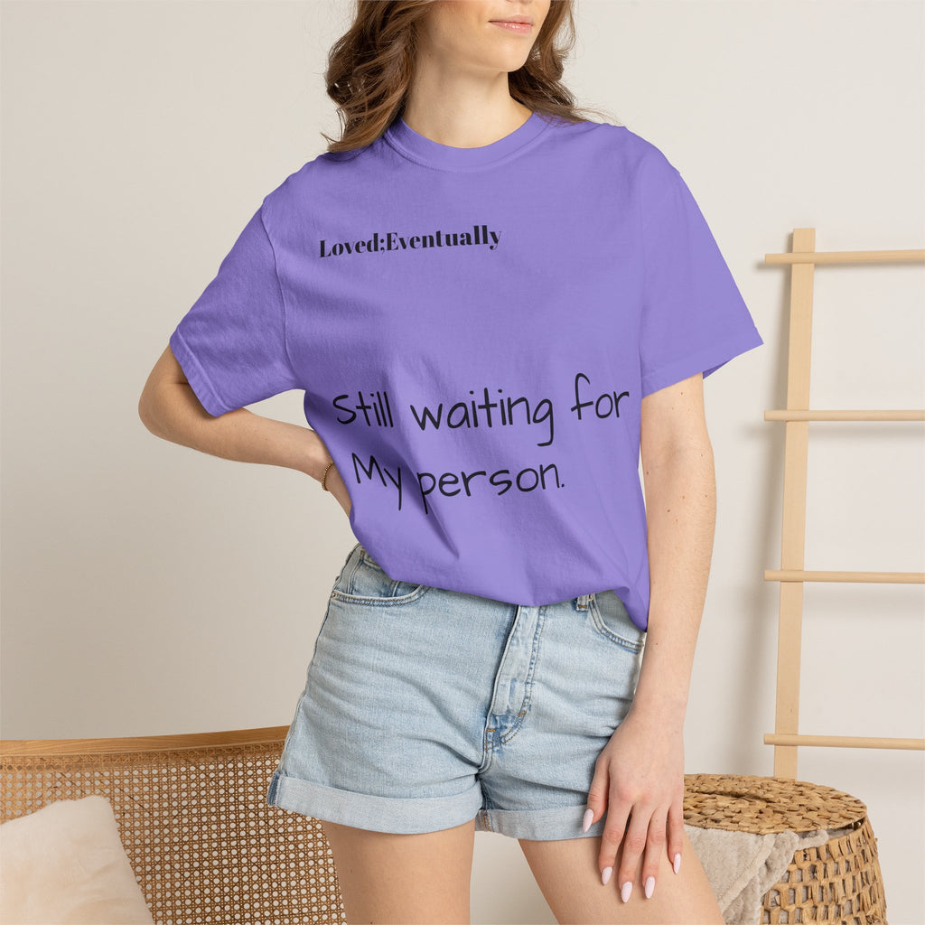 Still waiting for my person T-Shirt | Quote tee, Relationship saying