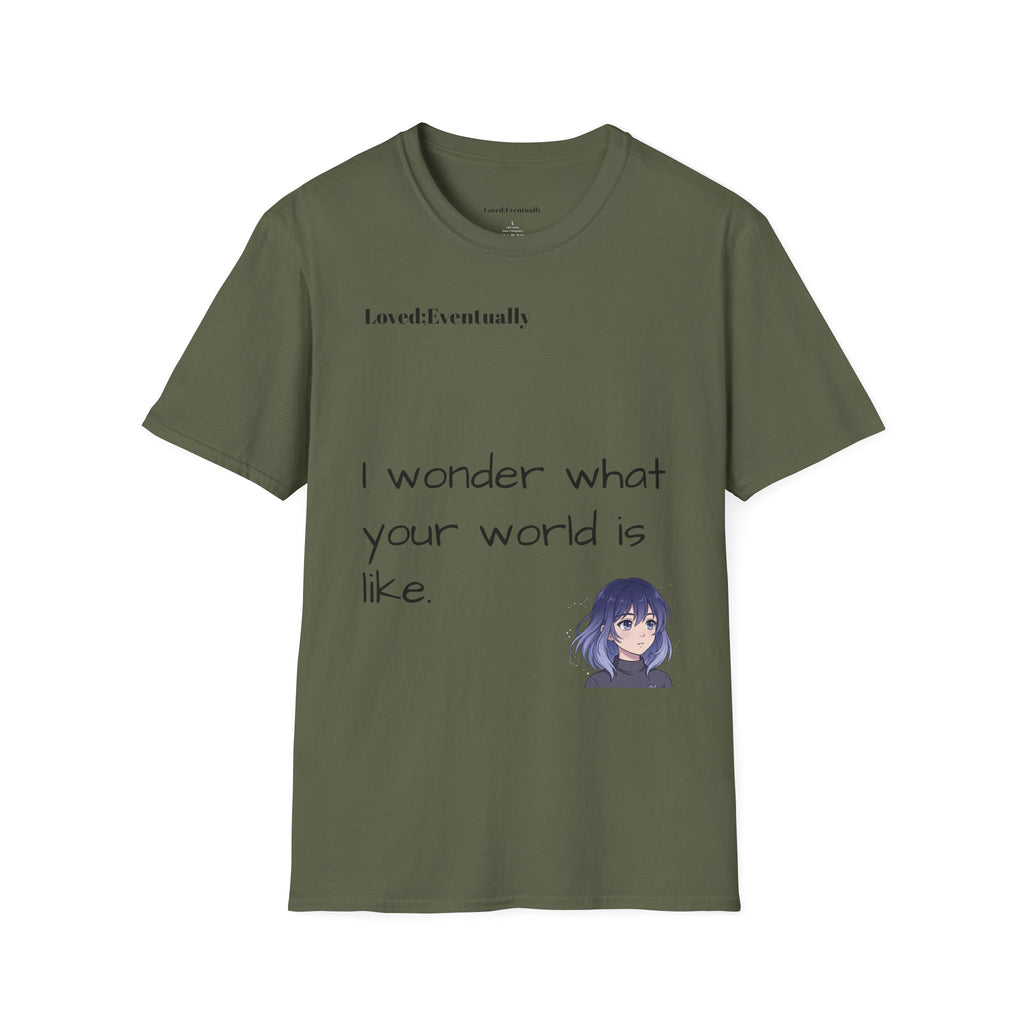 "I Wonder What Your World Is Like" T-Shirt - Loved;Eventually - Minimal Graphic Tee