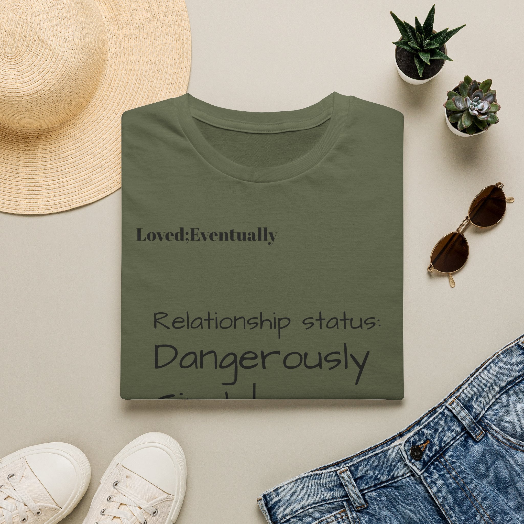 Loved:Eventually Dangerously Single T-Shirt | Funny Relationship Quote Tee