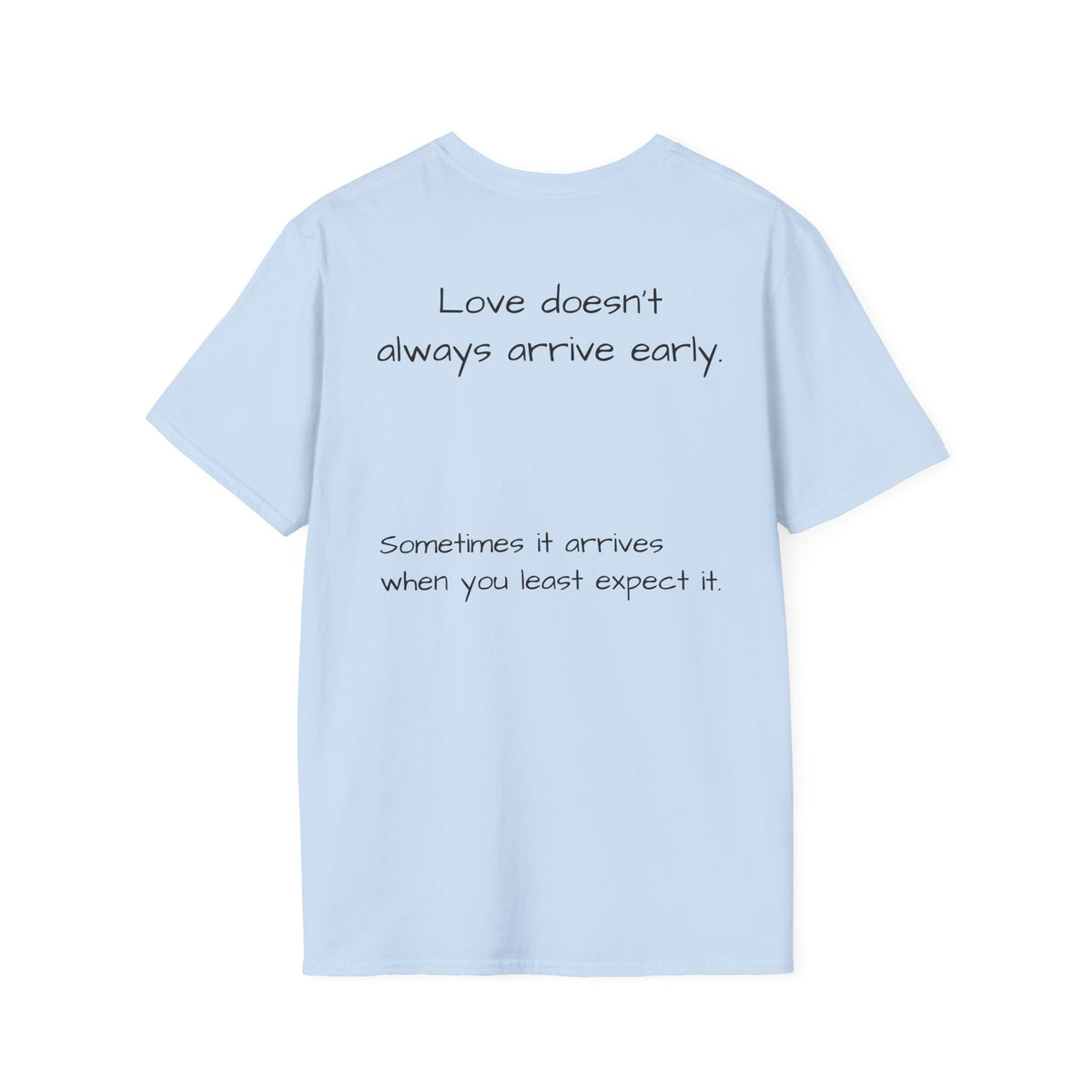 Minimalist Casual Tee "Is it too late for me?" - Loved;Eventually