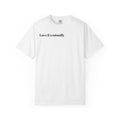 Love Eventually T-Shirt — Minimalist Graphic Tee