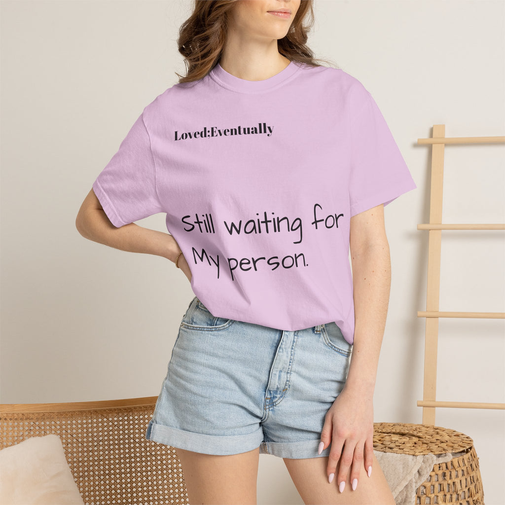 Still waiting for my person T-Shirt | Quote tee, Relationship saying